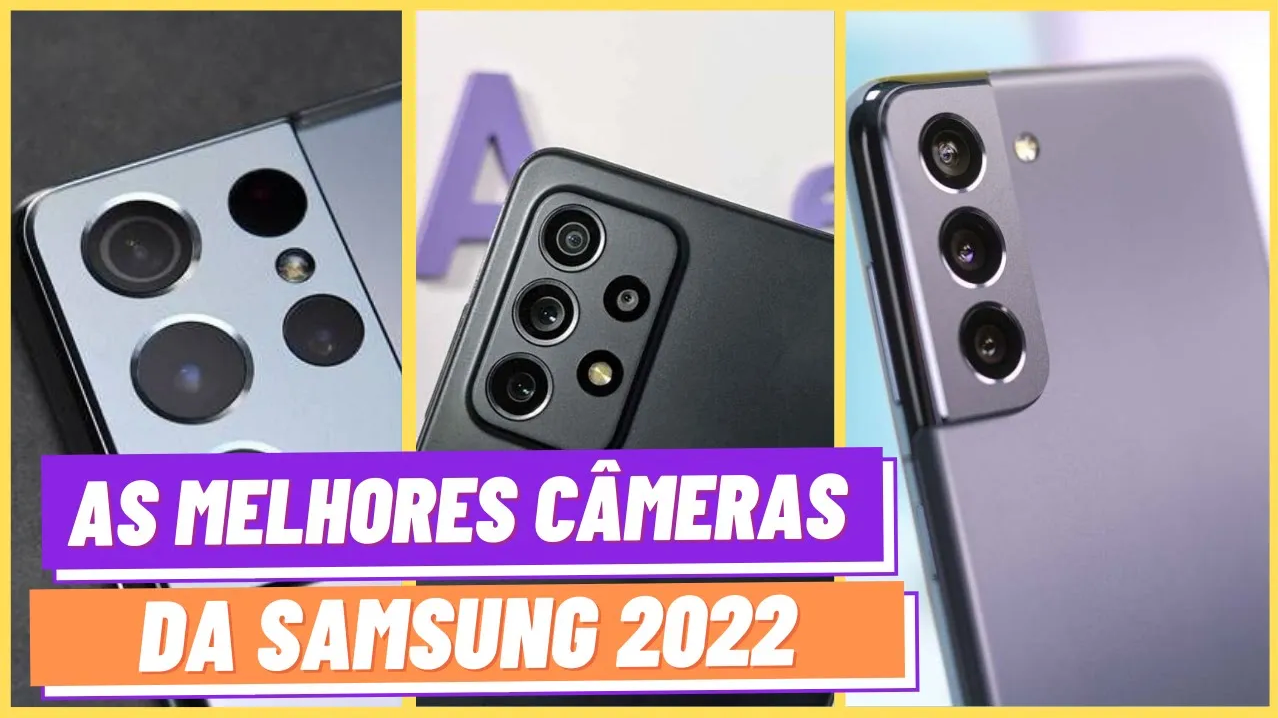 AS 5 MELHORES CÂMERAS SAMSUNG DE CELULARES 2022