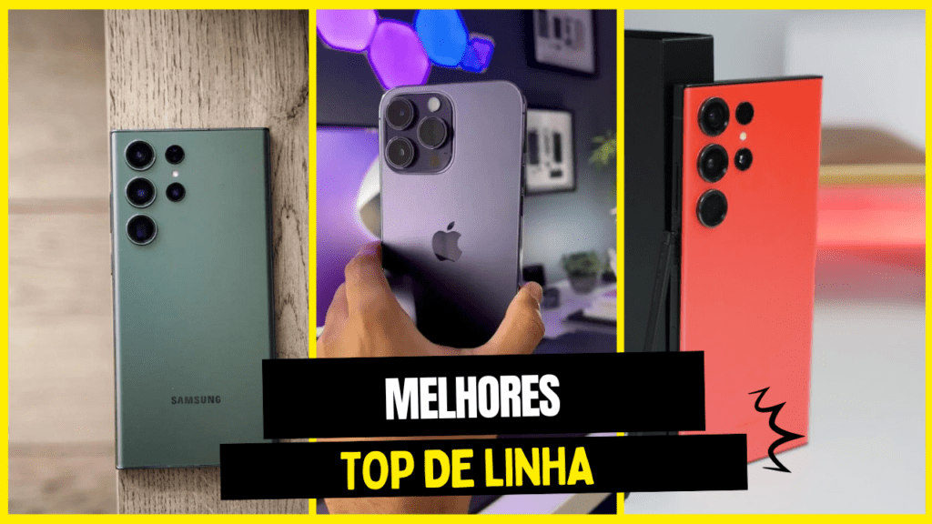 MELHORES CELULARES TOP DE LINHA PARA COMPRAR EM 2023