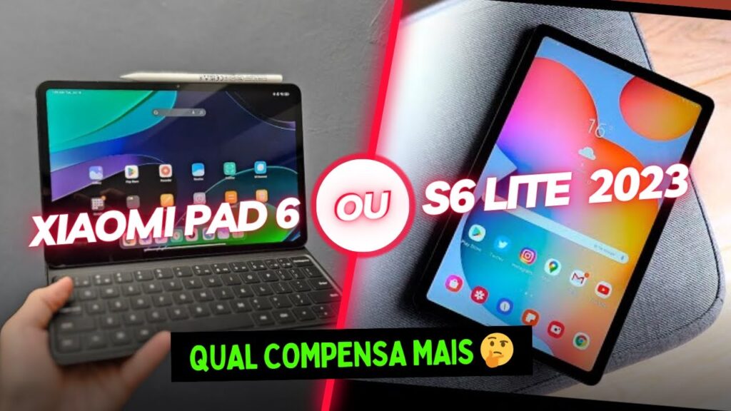 Xiaomi Pad 6 ou Samsung S6 Lite? Qual Compensa Mais?